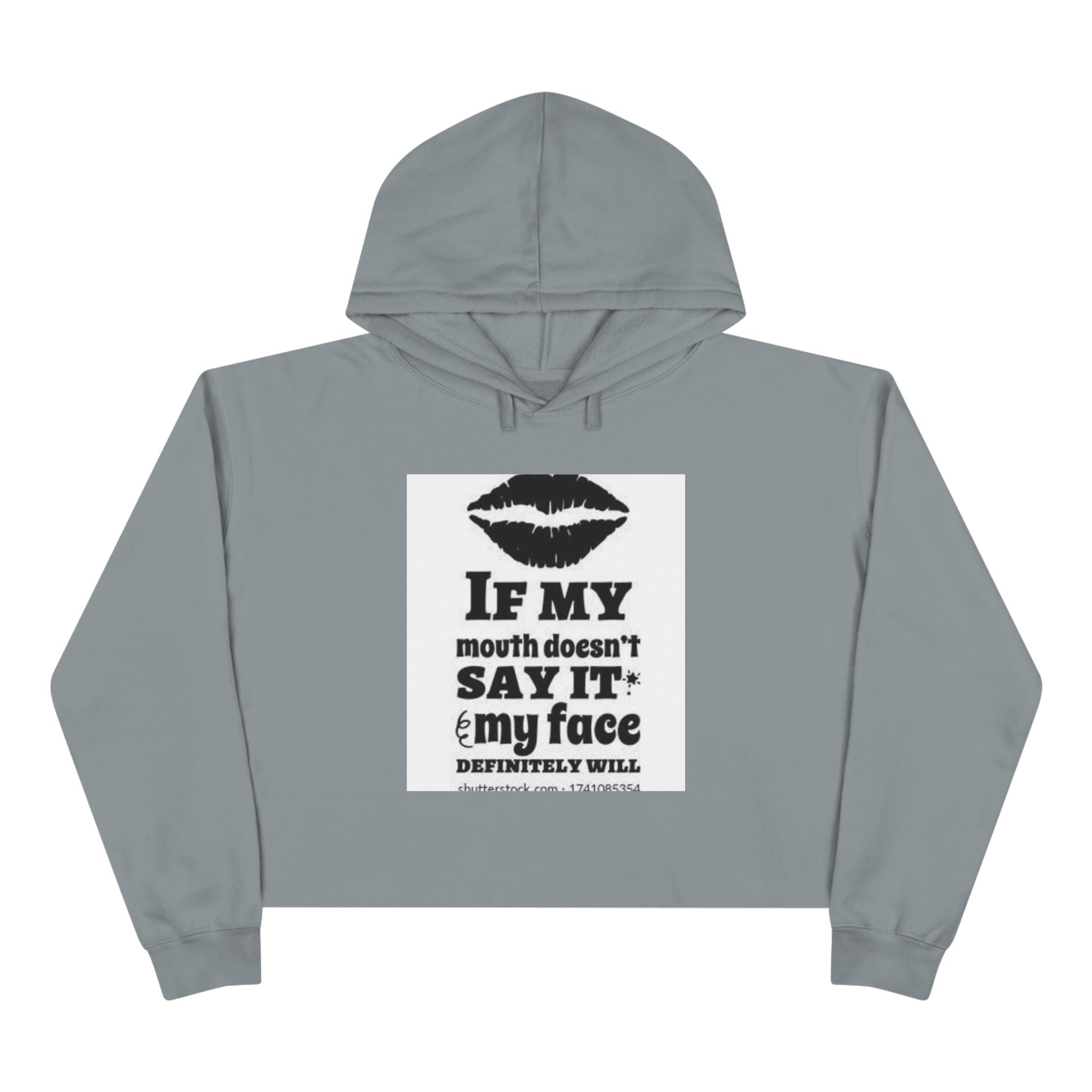 Cropped Hoodie — "If My Mouth Doesn’t Say It, My Face Will" Graphic