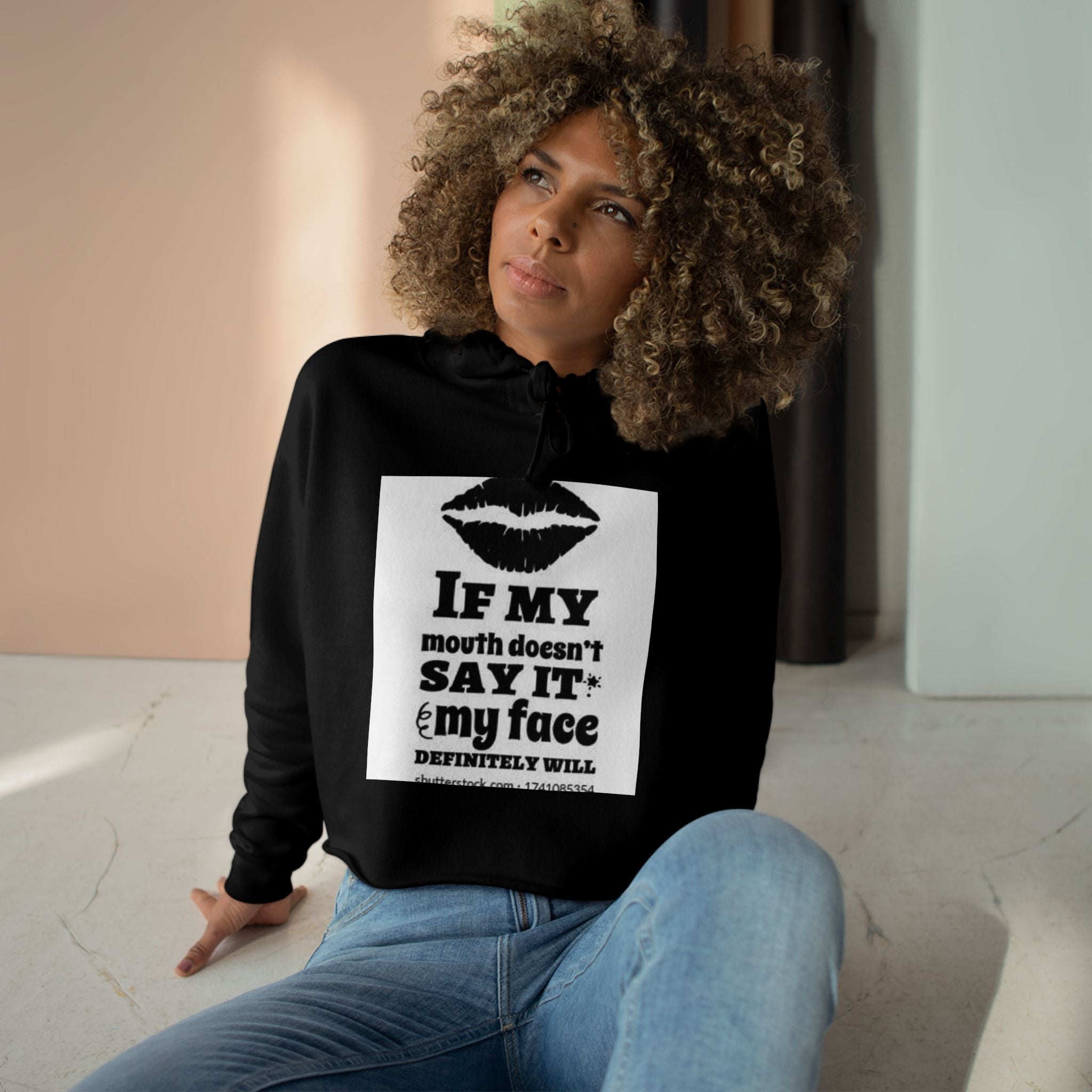 Cropped Hoodie — "If My Mouth Doesn’t Say It, My Face Will" Graphic