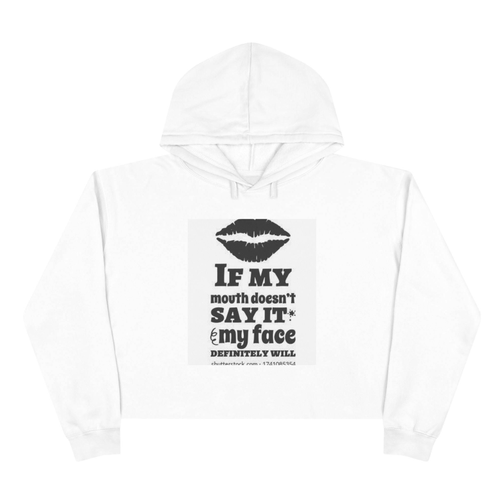 Cropped Hoodie — "If My Mouth Doesn’t Say It, My Face Will" Graphic