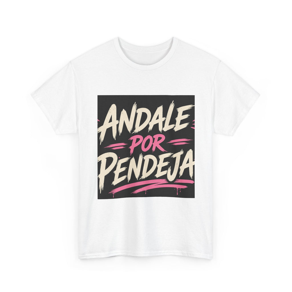 T-Shirt — "Ándale Por Pendeja" Retro Script Graphic Tee