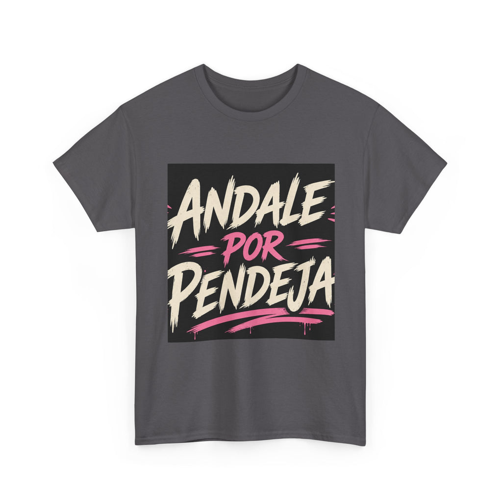 T-Shirt — "Ándale Por Pendeja" Retro Script Graphic Tee