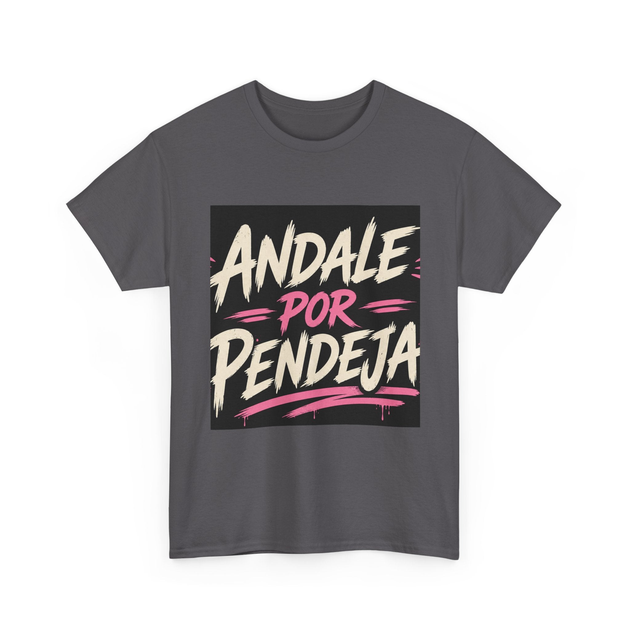 T-Shirt — "Ándale Por Pendeja" Retro Script Graphic Tee
