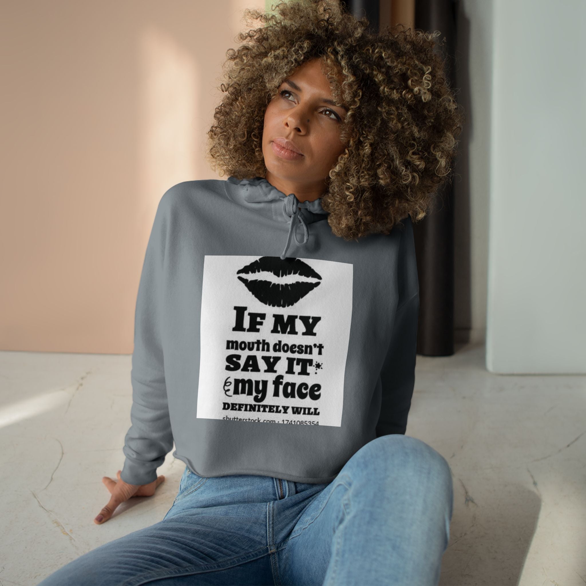 Cropped Hoodie — "If My Mouth Doesn’t Say It, My Face Will" Graphic