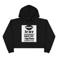 Cropped Hoodie — "If My Mouth Doesn’t Say It, My Face Will" Graphic
